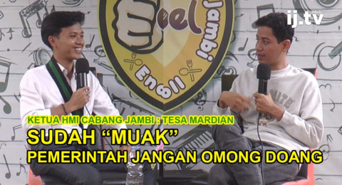 PODCAST - Sudah "MUAK", Pemerintah Jangan Omong Doang, Ketua HMI Cabang Jambi Tesa Mardian